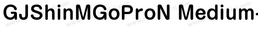GJShinMGoProN Medium字体转换